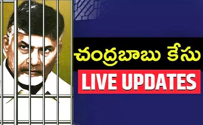 Chandrababu Naidu Arrest Cases Scams Oct 02 Live Updates - Sakshi