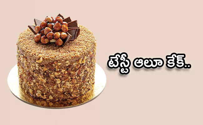 Have You Ever Tried Aalu Cake. Here Is The Recipe - Sakshi
